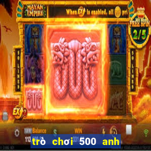 trò chơi 500 anh em siêu nhân