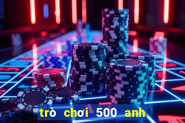 trò chơi 500 anh em siêu nhân