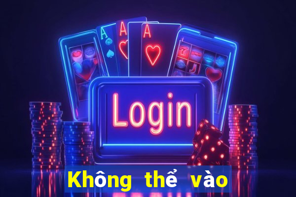 Không thể vào wed 365 Betfair