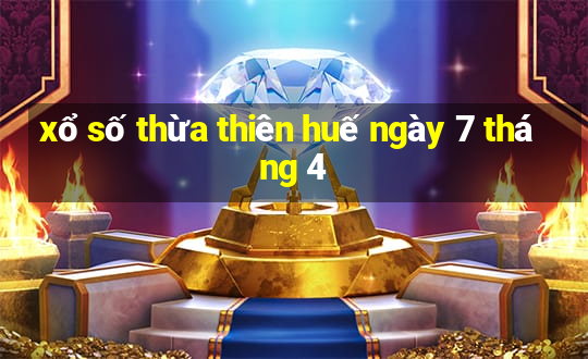 xổ số thừa thiên huế ngày 7 tháng 4