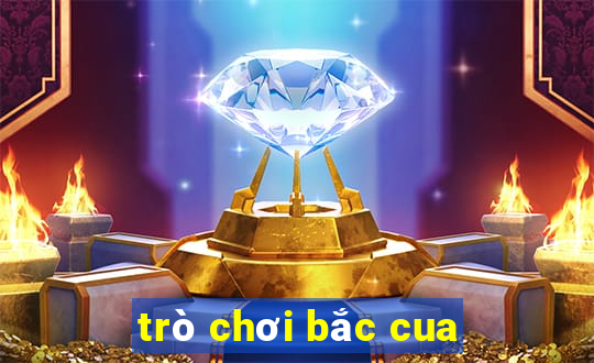 trò chơi bắc cua