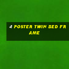 4 poster twin bed frame