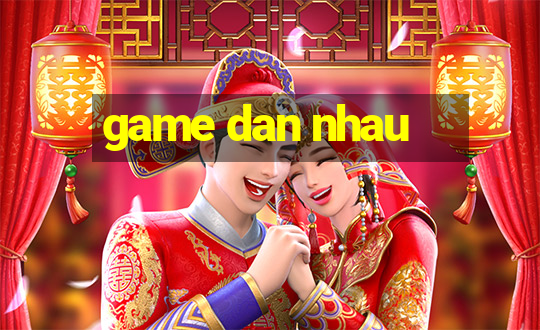 game dan nhau