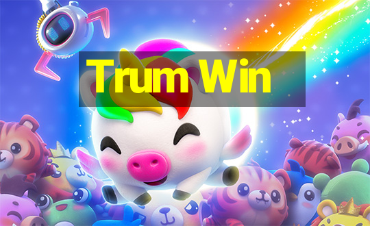 Trum Win