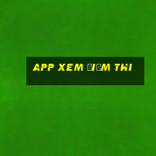 app xem điểm thi