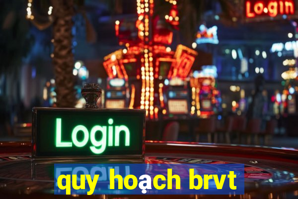 quy hoạch brvt