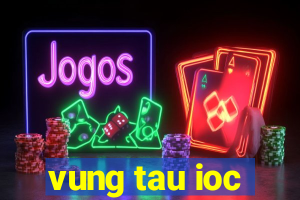 vung tau ioc