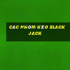 các nhóm kéo blackjack