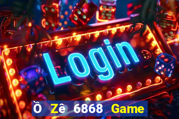 Ồ Zê 6868 Game Bài 6789