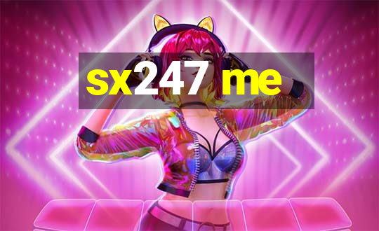 sx247 me