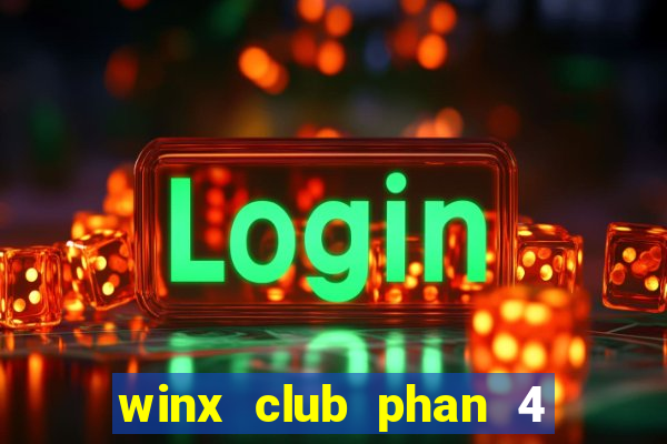 winx club phan 4 tap 7