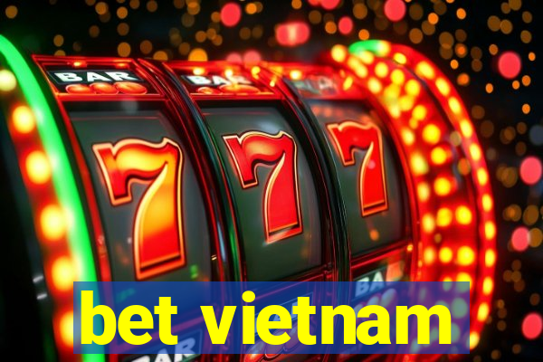 bet vietnam