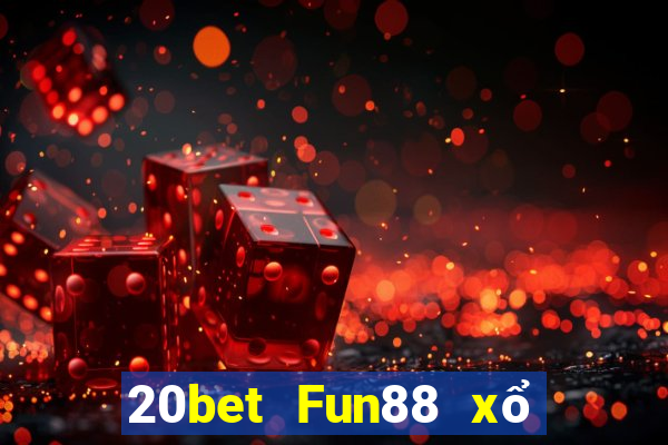 20bet Fun88 xổ số sáng mới