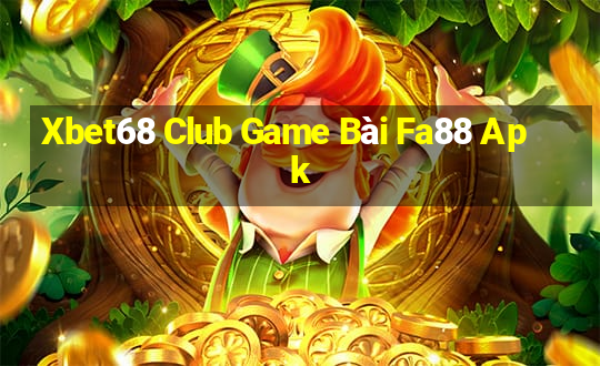 Xbet68 Club Game Bài Fa88 Apk