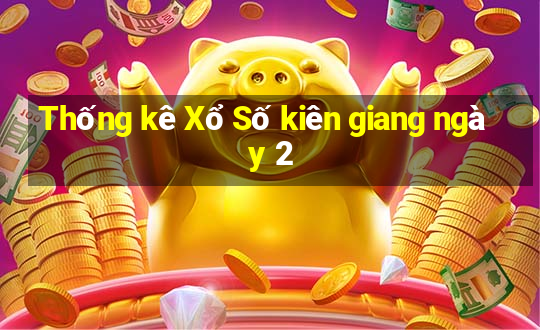 Thống kê Xổ Số kiên giang ngày 2