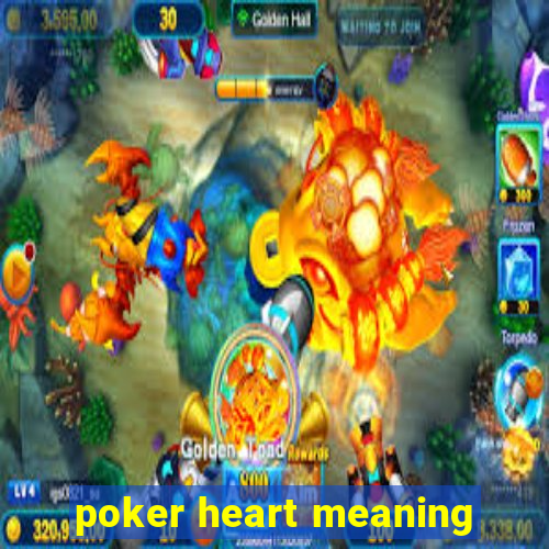 poker heart meaning