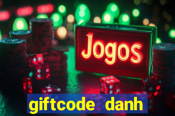 giftcode danh tướng 3q