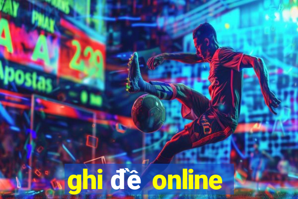 ghi đề online