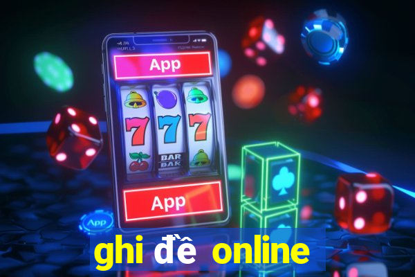 ghi đề online