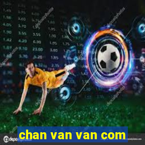 chan van van com