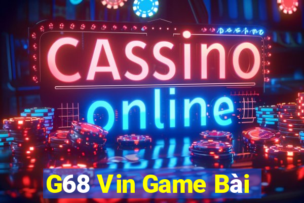 G68 Vin Game Bài