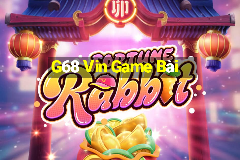 G68 Vin Game Bài