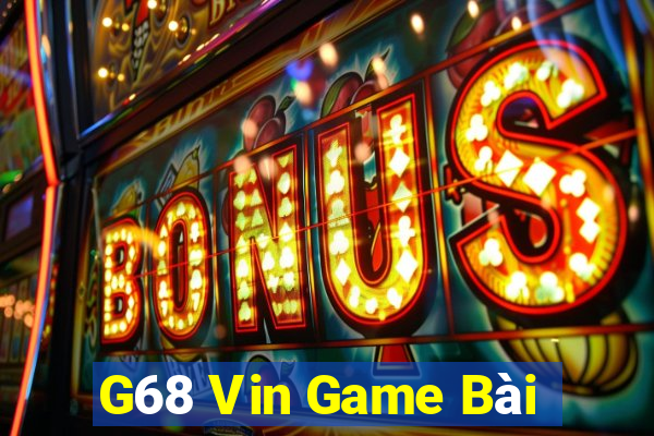 G68 Vin Game Bài