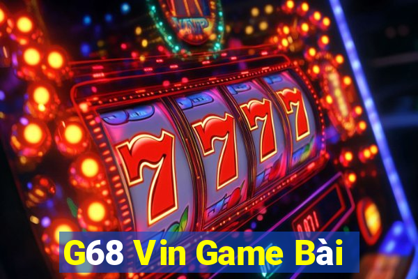 G68 Vin Game Bài