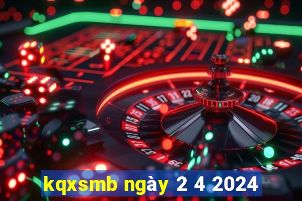 kqxsmb ngày 2 4 2024