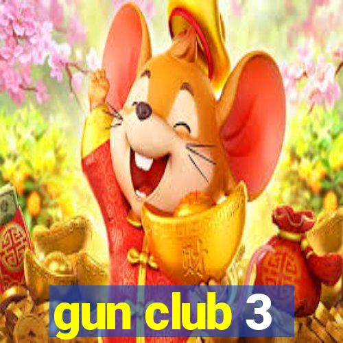 gun club 3