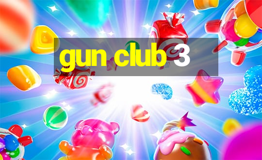 gun club 3