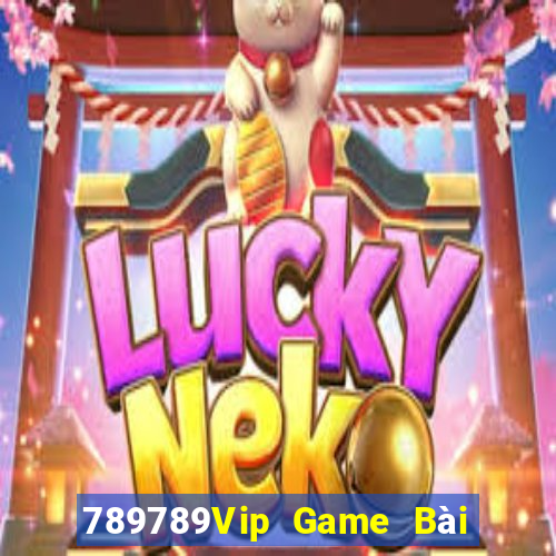 789789Vip Game Bài Vip Club Đổi Thưởng