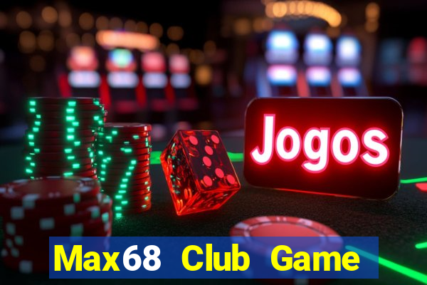 Max68 Club Game Bài Live