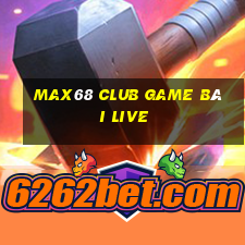 Max68 Club Game Bài Live