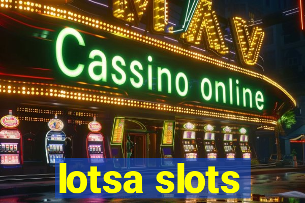 lotsa slots