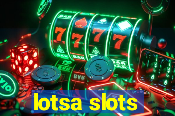 lotsa slots