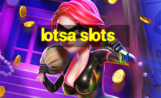 lotsa slots