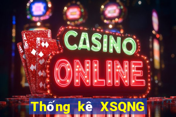 Thống kê XSQNG hôm nay