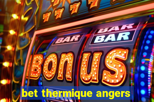 bet thermique angers