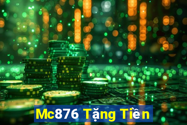 Mc876 Tặng Tiền