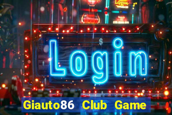 Giauto86 Club Game Bài X8