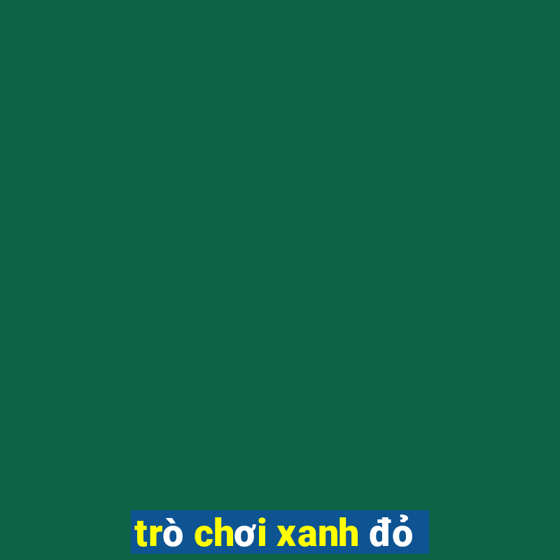 trò chơi xanh đỏ