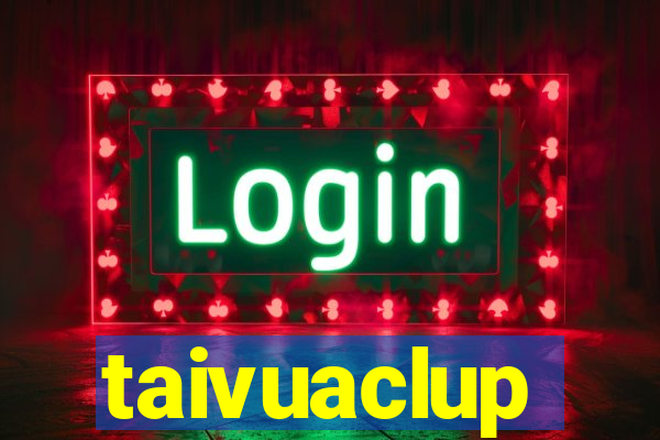 taivuaclup