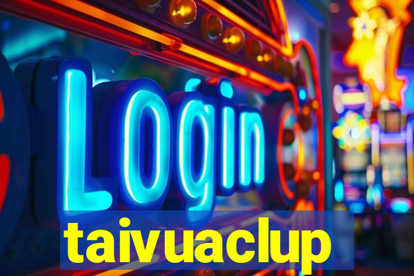 taivuaclup