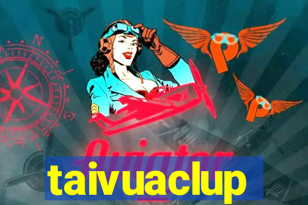 taivuaclup