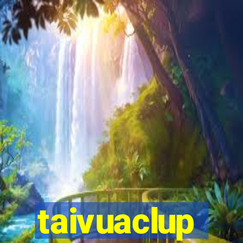 taivuaclup