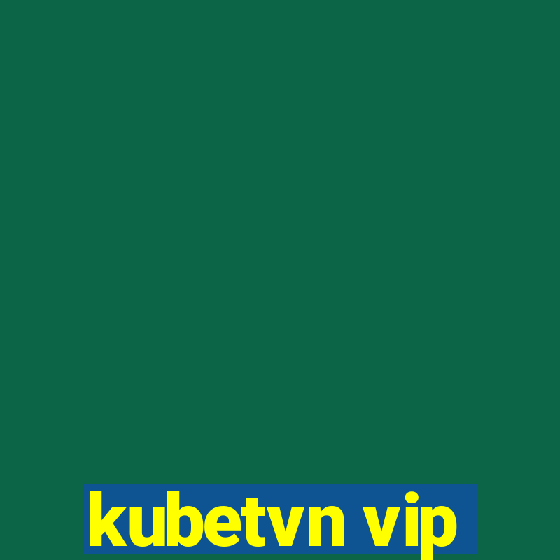 kubetvn vip