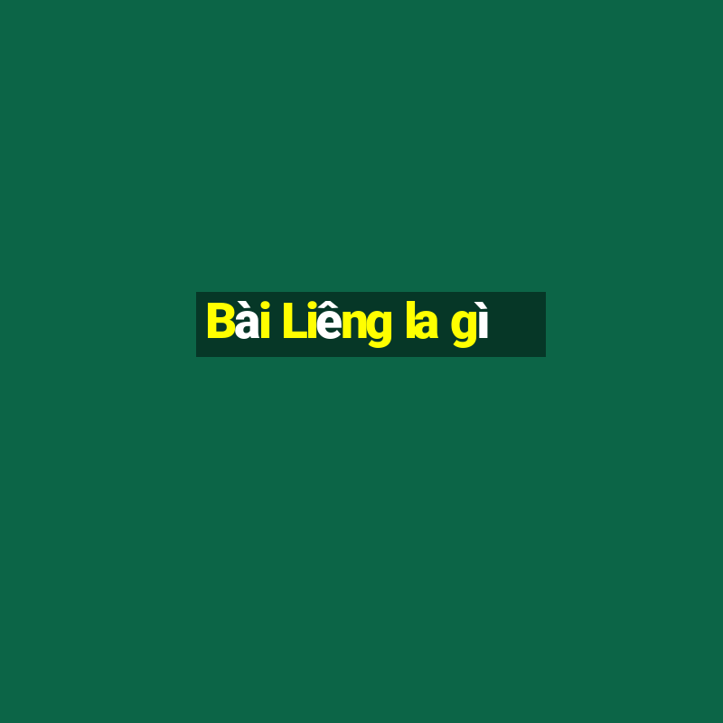 Bài Liêng la gì