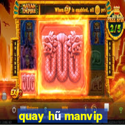 quay hũ manvip