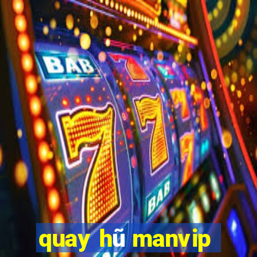 quay hũ manvip